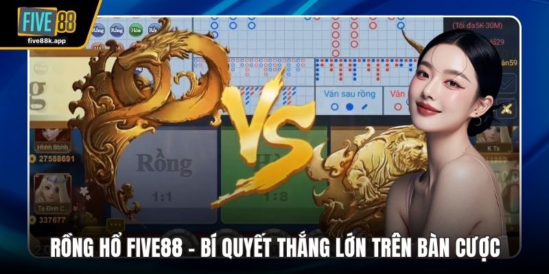 Rồng hổ Five88